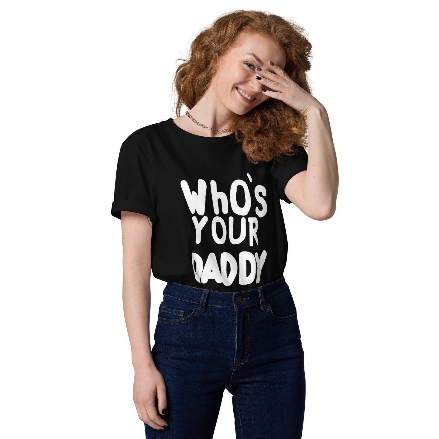 Who's your Daddy - T-Shirt